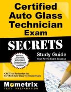 Certified Auto Glass Technician Exam Secrets Study Guide: Cagt Test Review for the Certified Auto Glass Technician Exam edito da MOMETRIX MEDIA LLC