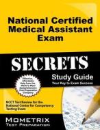 National Certified Medical Assistant Exam Secrets Study Guide: Ncct Test Review for the National Center for Competency T edito da MOMETRIX MEDIA LLC