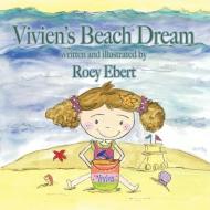 Vivien's Beach Dream di Roey Ebert edito da Guardian Angel Publishing, Inc