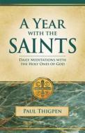 Year with the Saints (Paperbound) di Paul Thigpen edito da Saint Benedict Press