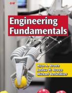 Engineering Fundamentals: Design, Principles, and Careers di Ryan A. Brown, Joshua W. Brown, Michael Berkeihiser edito da GOODHEART WILLCOX CO