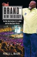 Brand New Theology: The Wal-Martization of T.D. Jakes and the New Black Church Brand New Theology: The Wal-Martization of T.D. Jakes and the New Black Church