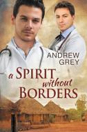 A Spirit Without Borders di Andrew Grey edito da Dreamspinner Press