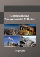 Understanding Environmental Pollution edito da Larsen and Keller Education