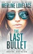 The Last Bullet: A Military Thriller di Merline Lovelace edito da LIGHTNING SOURCE INC