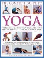Complete Guide to Yoga di Judy Smith, Doriel Hall, Bel Gibbs edito da Anness Publishing