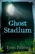 Ghost Stadium di Tom Palmer edito da Barrington Stoke Ltd