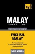 Malay Vocabulary for English Speakers - 5000 Words di Andrey Taranov edito da T&p Books