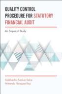 Quality Control Procedure for Statutory Financial Audit di Siddhartha Sankar Saha, Mitrendu Narayan Roy edito da Emerald Publishing Limited