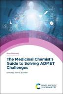 The Medicinal Chemist's Guide to Solving Admet Challenges edito da ROYAL SOCIETY OF CHEMISTRY