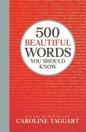 500 Beautiful Words You Should Know di Caroline Taggart edito da O Mara Books Ltd.