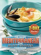 The Basic Mediterranean Diet Slow Cooker BCookbook di Michele Rodriguez edito da Michele Rodriguez