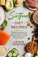 Sirtfood Diet Recipes di Lewis Foster edito da Paolo Trasi