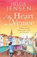 My Heart Is In Venice di Helga Jensen edito da Canelo