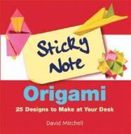 Sticky Note Origami di David Mitchell edito da Anova Books