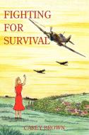 Fighting for Survival di Carey Brown edito da Swirl