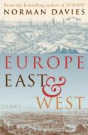 Europe East And West di Norman Davies edito da Vintage Publishing
