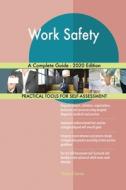 Work Safety A Complete Guide - 2020 Edit di GERARDUS BLOKDYK edito da Lightning Source Uk Ltd
