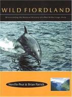Wild Fiordland di Neville Peat, Brian Patrick edito da Otago University Press