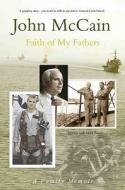 Faith Of My Fathers di John McCain edito da Gibson Square Books Ltd