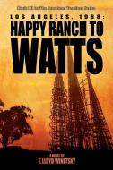 Los Angeles, 1968: From Happy Ranch to Watts: Book III in the American Teachers Series di T. Lloyd Winetsky edito da Pen-L Publishing