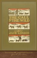 The Call of the Wild: 100th Anniversary Collection di Jack London edito da LIGHTNING SOURCE INC