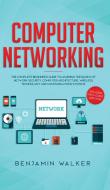 Computer Networking di Benjamin Walker edito da Science & Technology