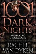 MAFIA KING: A MAFIA ROYALS NOVELLA di RACHEL VAN DYKEN edito da LIGHTNING SOURCE UK LTD