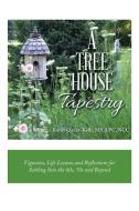 A Tree House Tapestry di Oades-Kelly MS LPC NCC Kathy Oades-Kelly MS LPC NCC edito da Balboa Press