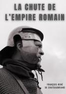 La chute de l'empire romain di François-René De Chateaubriand edito da Books on Demand