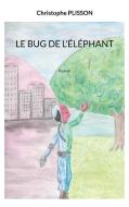 Le bug de l'éléphant di Christophe Plisson edito da Books on Demand