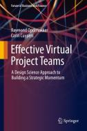 Effective Virtual Project Teams di Carin Cuypers, Raymond Opdenakker edito da Springer International Publishing