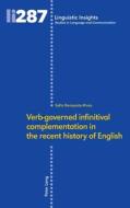 Verbâ€governed Infinitival Complementation In The Recent History Of English di Bemposta-Rivas Sofia Bemposta-Rivas edito da Peter Lang Group AG