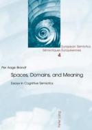 Spaces, Domains, And Meaning di Per Aage Brandt edito da Verlag Peter Lang