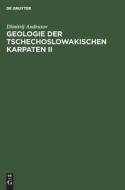 Geologie der Tschechoslowakischen Karpaten II di Dimitrij Andrusov edito da De Gruyter