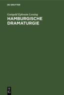 Hamburgische Dramaturgie di Gottgold Ephraim Lessing edito da De Gruyter