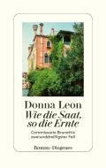 Wie die Saat, so die Ernte di Donna Leon edito da Diogenes Verlag AG