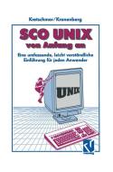 SCO UNIX von Anfang an di Friedrich Kronenberg, Bernd Kretschmer edito da Vieweg+Teubner Verlag