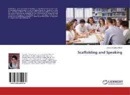 Scaffolding and Speaking di Seyedeh Zahra Arfaei edito da LAP Lambert Academic Publishing