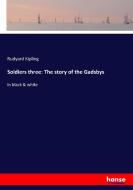 Soldiers three: The story of the Gadsbys di Rudyard Kipling edito da hansebooks