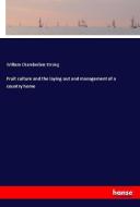 Fruit culture and the laying out and management of a country home di William Chamberlain Strong edito da hansebooks