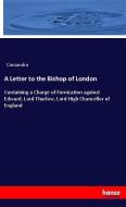 A Letter to the Bishop of London di Cassandra edito da hansebooks