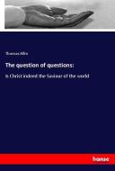 The question of questions: di Thomas Allin edito da hansebooks