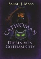 Catwoman - Diebin von Gotham City di Sarah J. Maas edito da dtv Verlagsgesellschaft