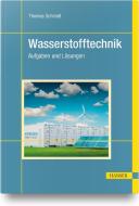 Wasserstofftechnik di Thomas Schmidt edito da Hanser, Carl GmbH + Co.
