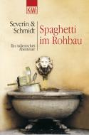Spaghetti in Rohbau di Susanne Schmidt, Sven Severin edito da Kiepenheuer & Witsch GmbH