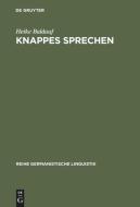 Knappes Sprechen di Heike Baldauf edito da Gruyter, Walter de GmbH