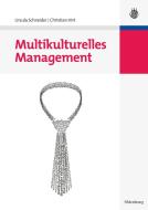 Multikulturelles Management di Ursula Schneider, Christian Hirt edito da Walter De Gruyter
