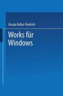 Works für Windows di Ursula Kollar-Fiedrich edito da Vieweg+Teubner Verlag