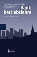 Bankbetriebslehre (3., Berarb. Aufl.) di Thomas Hartmann-Wendels, Andreas Pfingsten, Martin Weber edito da Springer